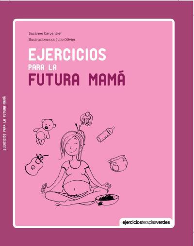 EJERCICIOS PARA LA FUTURA MAMA | 9788415612612 | CARPENTIER,SUZANNE