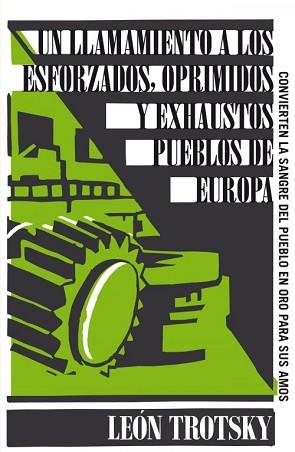 UN LLAMAMIENTO A LOS ESFORZADOS, OPRIMIDOS Y EXHAUSTOS PUEBLOS DE EUROPA | 9788430609321 | TROTSKY,LEON