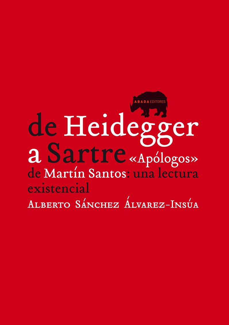 DE HEIDEGGER A SARTRE. APOLOGOS DE MARTIN SANTOS,UNA LECTURA EXISTENCIAL | 9788496775510 | SANCHEZ ALVAREZ-INSUA,ALBERTO