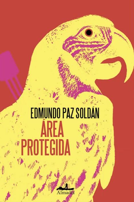 ÁREA PROTEGIDA | 9788412852738 | PAZ SOLDÁN, EDMUNDO