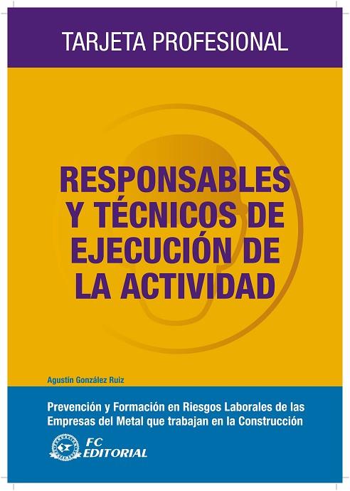 RESPONSABLES Y TECNICOS DE EJECUCION DE LA ACTIVIDAD | 9788492735013 | GONZALEZ RUIZ,AGUSTIN