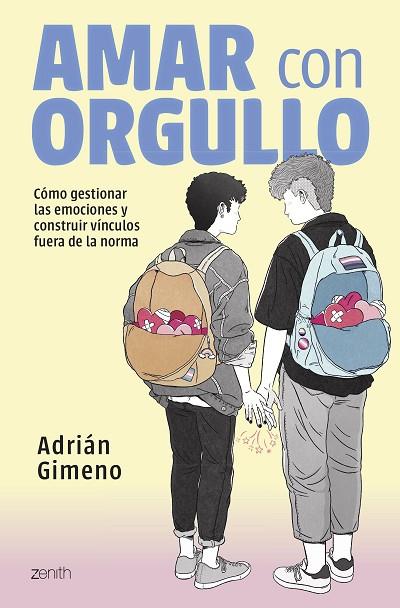 AMAR CON ORGULLO. CÓMO GESTIONAR LAS EMOCIONES Y CONSTRUIR VÍNCULOS FUERA DE LA NORMA | 9788408288329 | GIMENO, ADRIÁN