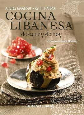 COCINA LIBANESA DE AYER Y DE HOY | 9788420684581 | MAALOUF,ANDREE HAIDAR,KARIN