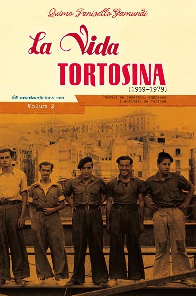 VIDA TORTOSINA 2 (1939-1979) | 9788415221371 | PANISELLO GAMUNDI,QUIMO