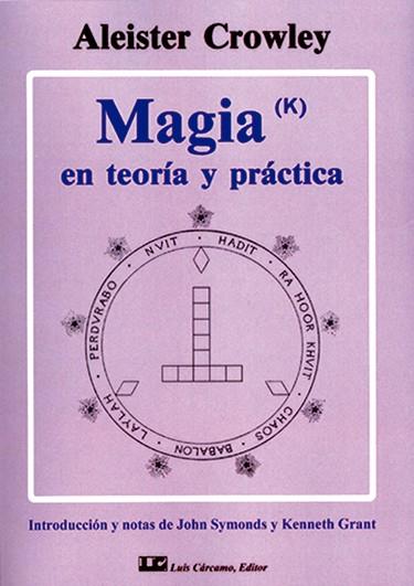 MAGIA EN TEORIA Y PRACTICA | 9788476271629 | CROWLEY,ALEISTER