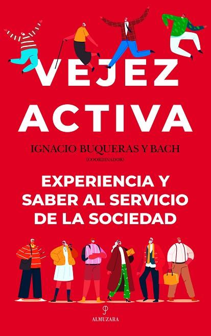 VEJEZ ACTIVA EXPERIENCIA Y SABER AL SERVICIO DE LA SOCIEDAD | 9788411314541 | BUQUERAS Y BACH, IGNACIO