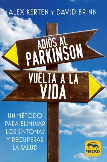 ADIÓS AL PARKINSON, VUELTA A LA VIDA.UN MÉTODO PARA ELIMINAR LOS SÍNTOMAS Y VOLVER A LA SALUD | 9788417080297 | KERTEN, ALEX / BRINN, DAVID