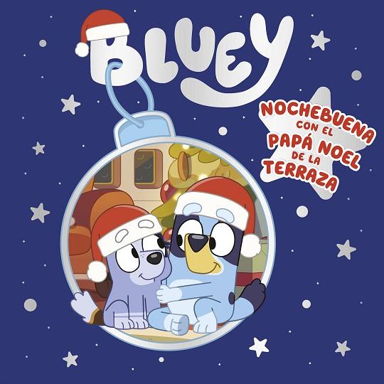 BLUEY NOCHEBUENA CON EL PAPA NOEL DE LA TERRAZA | 9788448866884 | BLUEY