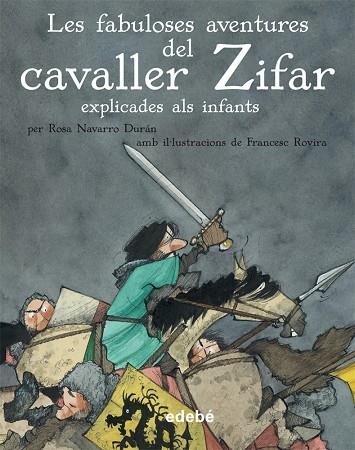 FABULOSES AVENTURES DEL CAVALLER ZIFAR EXPLICADES ALS INFANTS | 9788468307015 | NAVARRO DURAN,ROSA ROVIRA,FRANCESC