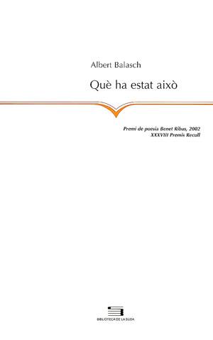 QUE HA ESTAT AIXO.PREMI POESIA BENET I RIBAS 2002 | 9788479359799 | BALASCH,ALBERT