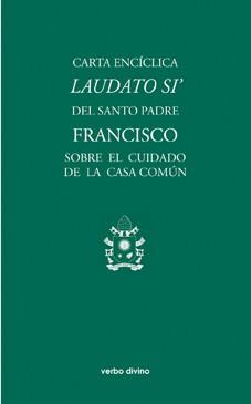 CARTA ENCICLICA LAUDATIO SI SOBRE EL CUIDADO DE LA CASA COMUN | 9788490731581 | PAPA FRANCISCO (BERGOGLIO,JORGE MARIO)