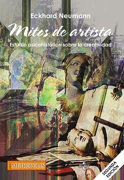 MITOS DE ARTISTA. ESTUDIO PSICOHISTORICO SOBRE LA CREATIVIDAD | 9788430969517 | NEUMANN,ECKHARD