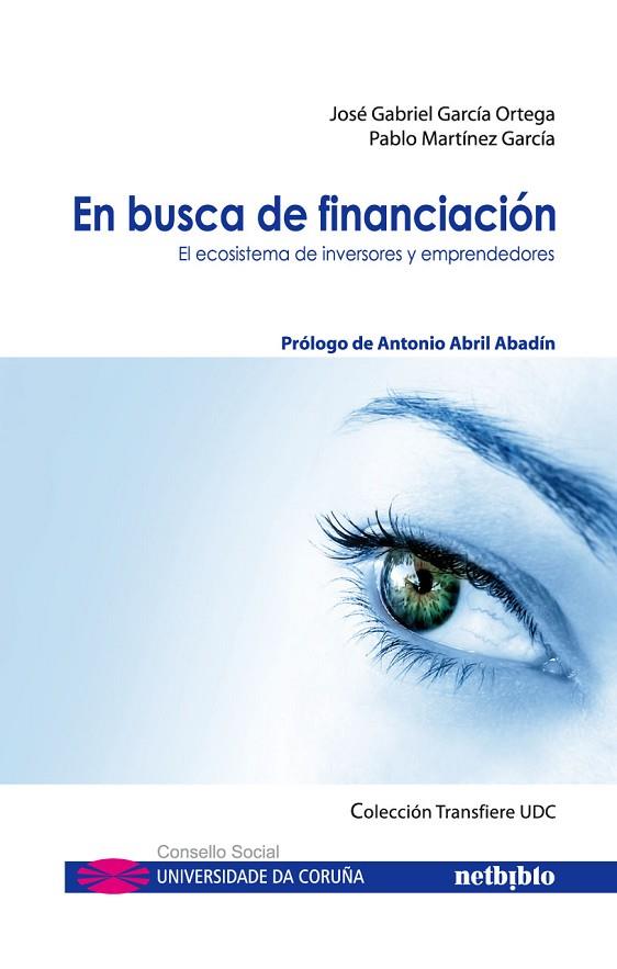 EN BUSCA DE FINANCIACION. EL ECOSISTEMA DE INVERSORES Y EMPRENDEDORES | 9788497458764 | MARTINEZ GARCIA,PABLO GARCIA ORTEGA,JOSE GABRIEL