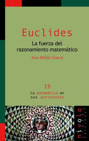 EUCLIDES. LA FUERZA DEL RAZONAMIENTO MATEMATICO | 9788495599858 | MILLAN GASCA,ANA