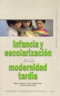 INFANCIA Y ESCOLARIZACION EN LA MODERNIDAD TARDIA | 9788446016038 | PEREYRA,MIGUEL A.