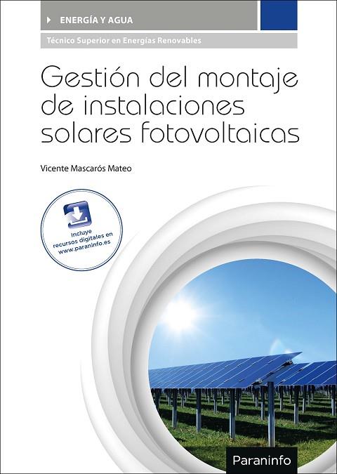 GESTIÓN DEL MONTAJE DE INSTALACIONES SOLARES FOTOVOLTAICAS | 9788428338165 | MASCAROS MATEO, VICENTE