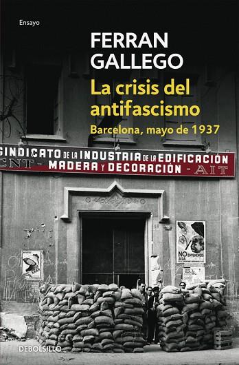 CRISIS DEL ANTIFASCISMO. BARCELONA MAYO DE 1937 | 9788483465981 | GALLEGO,FERRAN