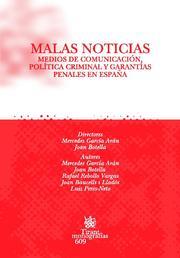 MALAS NOTICIAS. MEDIOS DE COMUNICACION, POLITICA CRIMINAL Y GARANTIAS PENALES EN ESPAÑA | 9788498763775 | BAUCELLS I LLADOS,JOAN REBOLLO VARGAS,RAFAEL BOTELLA CORRAL,JOAN