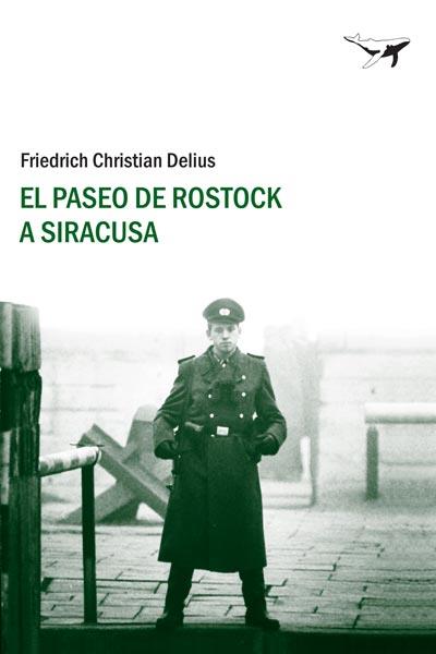 PASEO DE ROSTOCK A SIRACUSA | 9788493741365 | DELIUS,FRIEDRICH CHRISTIAN