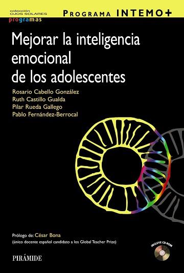 MEJORAR LA INTELIGENCIA EMOCIONAL DE LOS ADOLESCENTES (PROGRAMA INTEMO+) | 9788436834901 | CABELLO GONZALEZ,ROSARIO CASTILLO GUALDA,RUTH RUEDA GALLEGO,PILAR FERNANDEZ-BERROCAL,PABLO