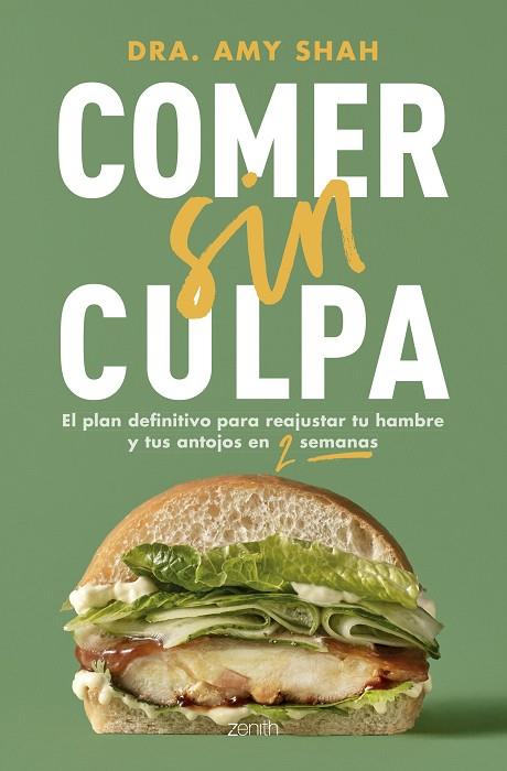 COMER SIN CULPA. EL PLAN DEFINITIVO PARA REAJUSTAR TU HAMBRE Y TUS ANTOJOS EN DOS SEMANAS | 9788408291862 | SHAH, AMY