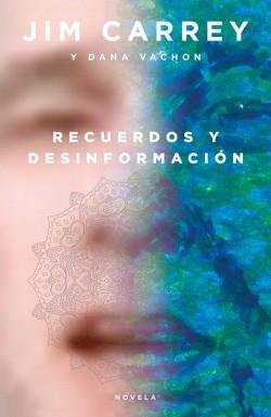 RECUERDOS Y DESINFORMACIÓN (NOVELA SEMIBIOGRAFICA) | 9788499988214 | CARREY, JIM/VACHON, DANA