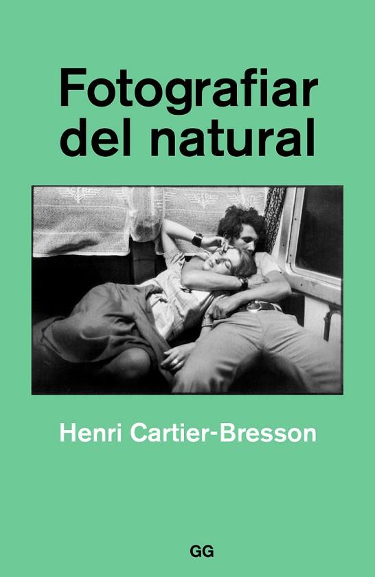 FOTOGRAFIAR DEL NATURAL | 9788425230561 | CARTIER-BRESSON,HENRY