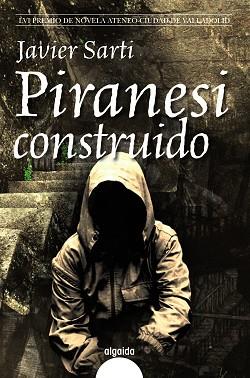 PIRANESI CONSTRUIDO | 9788498773644 | SARTI,JAVIER