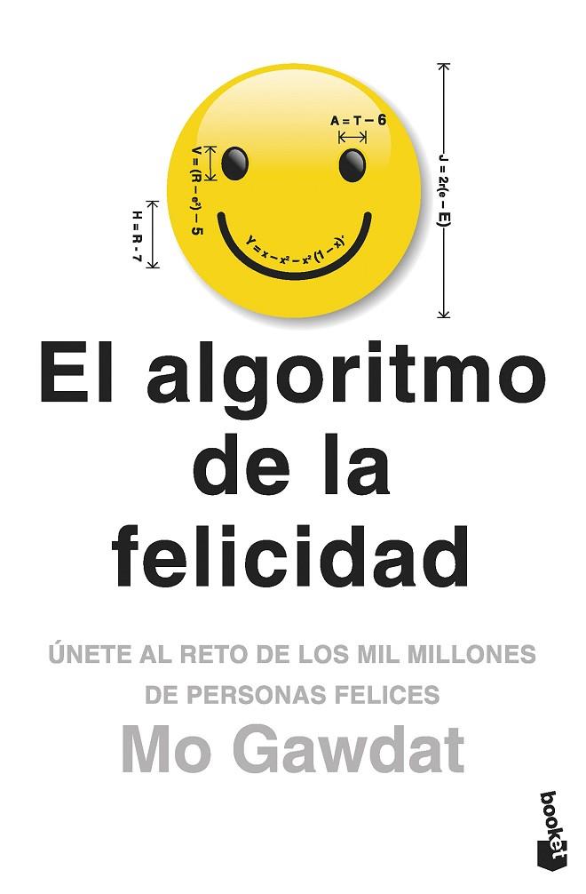 EL ALGORITMO DE LA FELICIDAD. ÚNETE AL RETO DE LOS MIL MILLONES DE PERSONAS FELICES | 9788408262381 | GAWDAT, MO