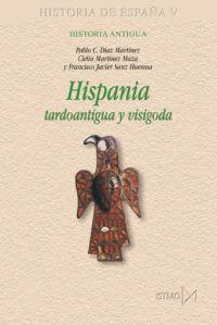 HISPANIA TARDOANTIGUA Y VISIGODA | 9788470904820 | DIAZ MARTINEZ,PABLO MARTINEZ MASA,CLELIA SANZ HUESMA,FCO.JAVIES