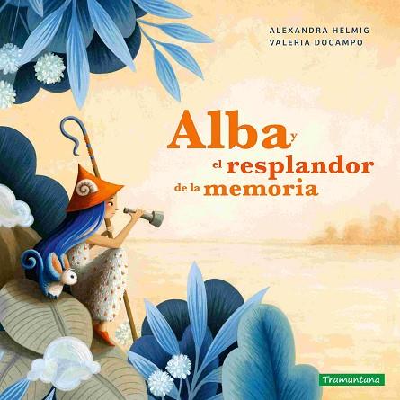 ALBA Y EL RESPLANDOR DE LA MEMORIA | 9788419829368 | HELMIG, ALEXANDRA