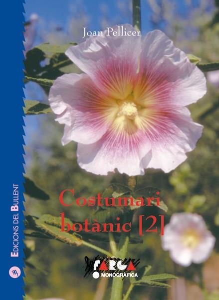 COSTUMARI BOTANIC 2.RECERQUES ETNOBOTANIQUES A LES COMARQUES CENTRALS VALENCIANES | 9788489663626 | PELLICER,JOAN