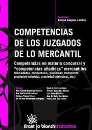 COMPETENCIAS DE LOS JUZGADOS DE LO MERCANTIL. COMPETENCIAS EN MATERIA CONCURSAL Y COMPETENCIAS AÑADIDAS MERCANTILES (SOCIEDADES, COMPETENCIAS, PUBLICI | 9788498760934 | SANJUAN MUÑOZ,ENRIQUE