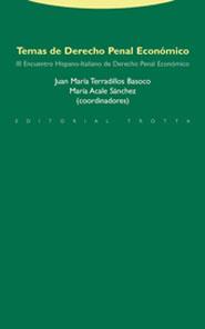 TEMAS DE DERECHO PENAL ECONOMICO. III ENCUENTRO HISPANO-ITALIANO DE DERECHO PENAL ECONOMICO | 9788481646924 | TERRADILLOS BASOCO,JUAN ACALE SANCHEZ,MARIA