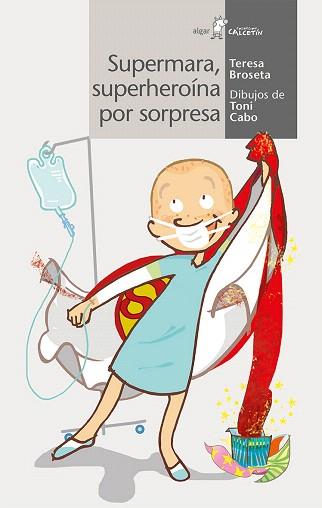 SUPERMARA, SUPERHEROíNA POR SOPRESA | 9788491420996 | BROSETA FANDOS, TERESA/CABO,TONI