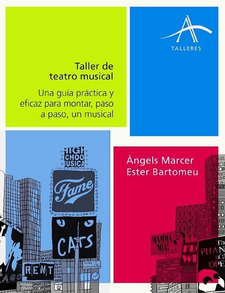 TALLER DE TEATRO MUSICAL. GUIA PRACTICA... | 9788484284581 | MARCER, ÀNGELS/BARTOMEU, ESTER