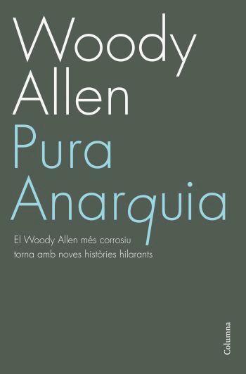 PURA ANARQUIA | 9788466408523 | ALLEN,WOODY