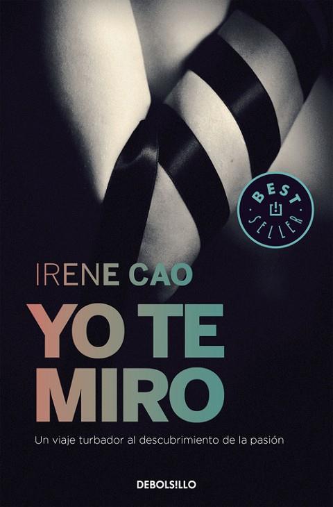 YO TE MIRO TRILOGIA DE LOS SENTIDOS 1 | 9788466331715 | CAO,IRENE