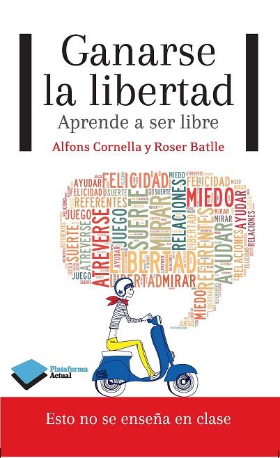 GANARSE LA LIBERTAD. APRENDER A SER LIBRE | 9788415750604 | CORNELLA,ALFONS BATLLE,ROSER