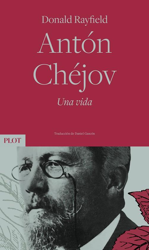 ANTÓN CHÉJOV. UNA VIDA | 9788486702830 | RAYFIELD, DONALD