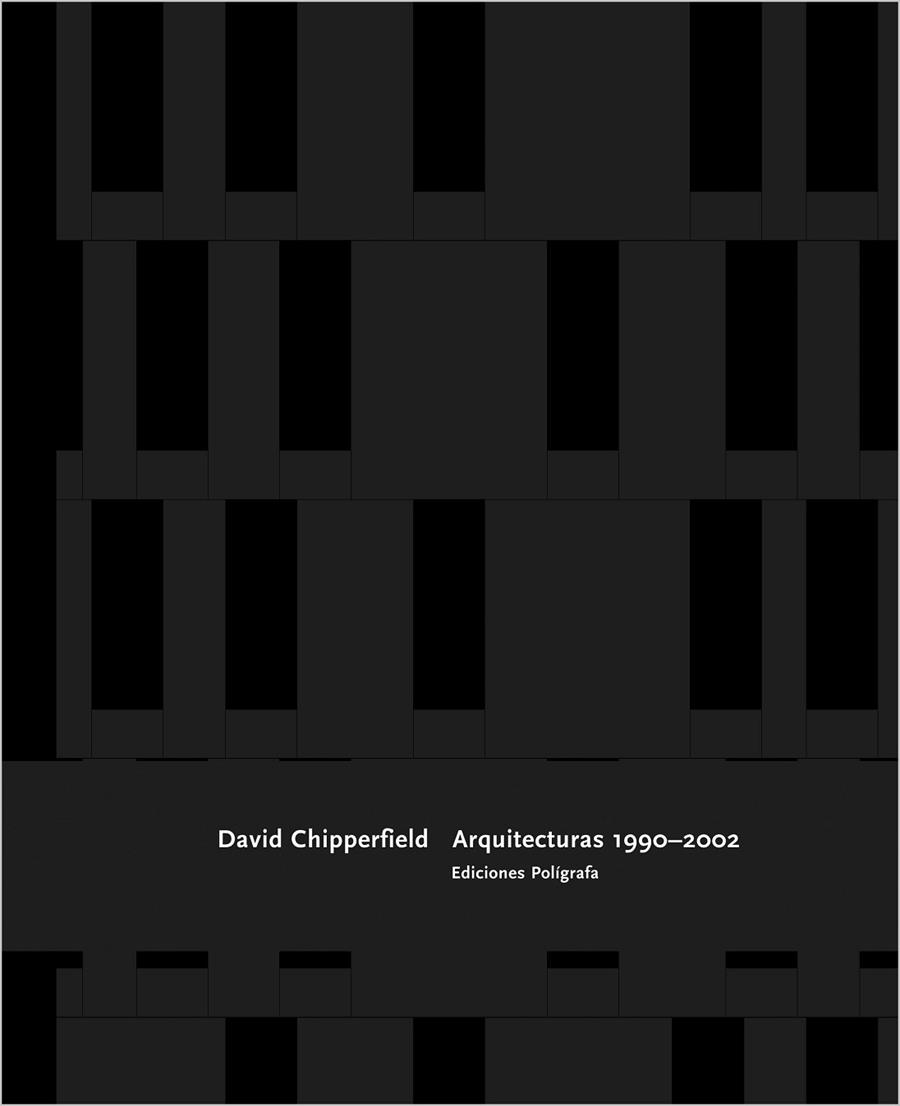 DAVID CHIPPERFIELD ARQUITECTURAS 1990-2002 | 9788434309449