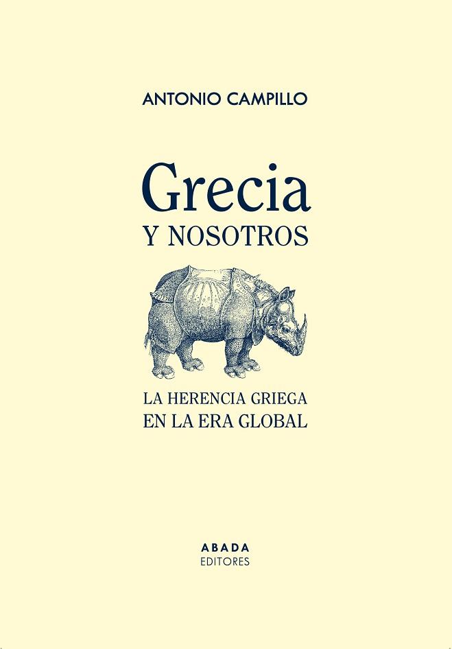 GRECIA Y NOSOTROS. LA HERENCIA GRIEGA EN LA ERA GLOBAL | 9788419008480 | CAMPILLO MESEGUER, ANTONIO