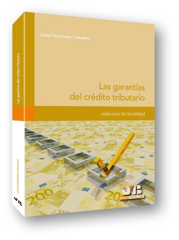 GARANTIAS DEL CREDITO TRIBUTARIO | 9788494238574 | FERNANDEZ CABALLERO,ZULEY