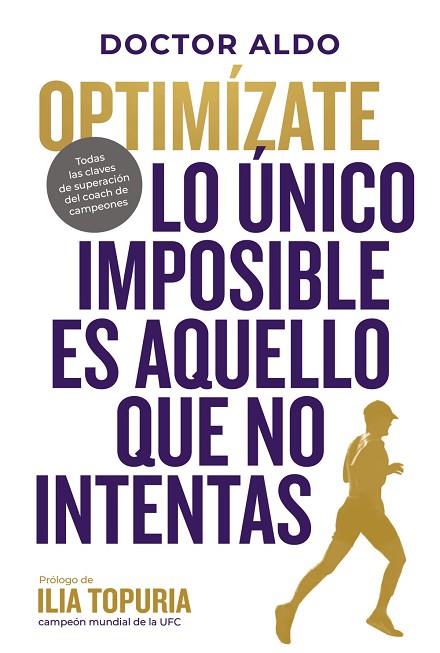 OPTIMÍZATE. LO ÚNICO IMPOSIBLE ES AQUELLO QUE NO INTENTAS | 9788410428010 | DOCTOR ALDO