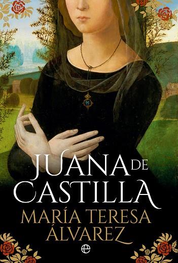 JUANA DE CASTILLA | 9788413846866 | ALVAREZ, MARIA TERESA