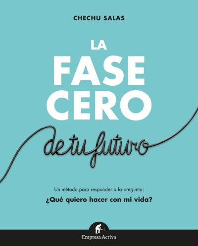  FASE CERO DE TU FUTURO | 9788492921966 | SALAS, CHECHU