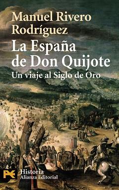 ESPAÑA DE DON QUIJOTE. UN VIAJE AL SIGLO DE ORO | 9788420658698 | RIVERO RODRIGUEZ,MANUEL