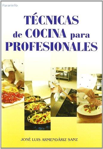 TECNICAS DE COCINA PARA PROFESIONALES | 9788428329293 | ARMENDARIZ SANZ,JOSE LUIS