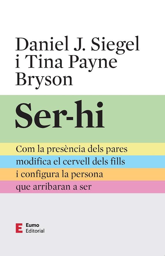 SER-HI. COM LA PRESÈNCIA DELS PARES MODIFICA EL CERVELL DELS FILLS I CONFIGURA LA PERSONA QUE ARRIBARAN A SER | 9788497668491 | PAYNE BRYSON, TINA/SIEGEL, DANIEL J.