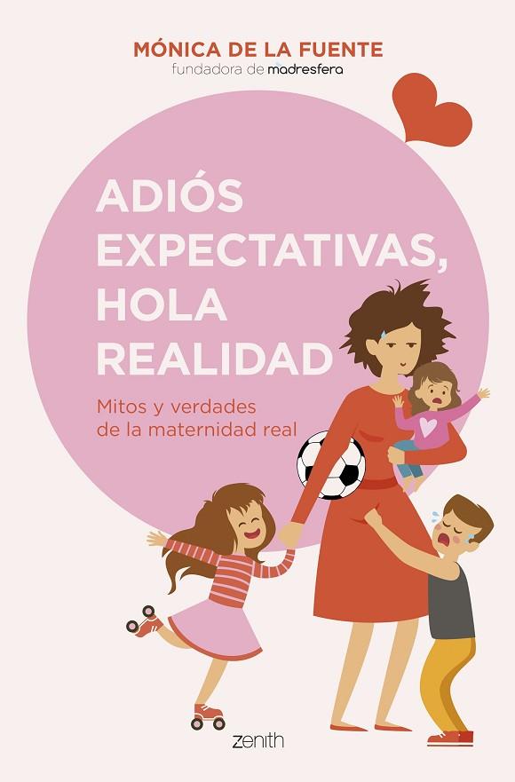 ADIÓS EXPECTATIVAS, HOLA REALIDAD. MITOS Y VERDADES DE LA MATERNIDAD REAL | 9788408256151 | FUENTE, MÓNICA DE LA